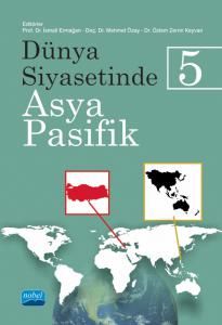 Nobel Dünya Siyasetinde Asya-Pasifik 5 - İsmail Ermağan, Mehmet Özay, Özlem Zerrin Keyvan Nobel Akademi Yayınları