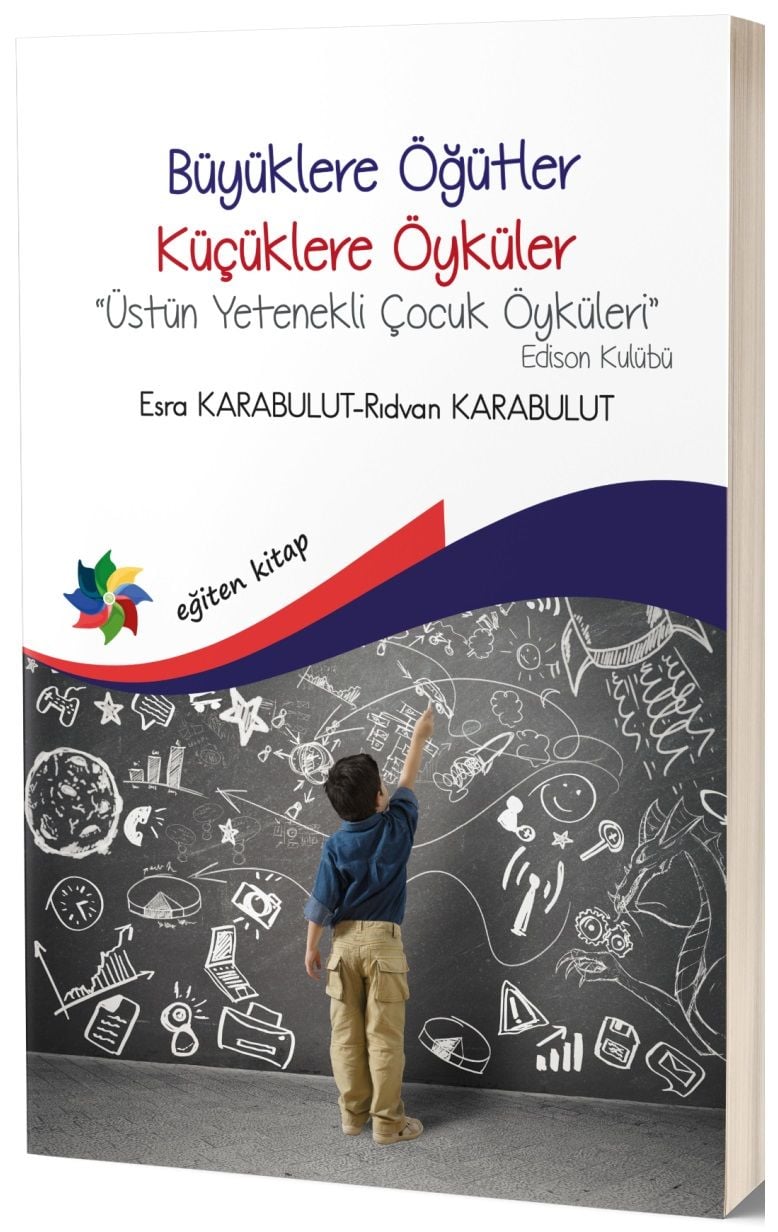 Eğiten Kitap Büyüklere Öğütler Küçüklere Öyküler, Üstün Yetenekli Çocuk Öyküleri, Edison Kulübü - Rıdvan Karabulut, Esra Karabulut Eğiten Kitap
