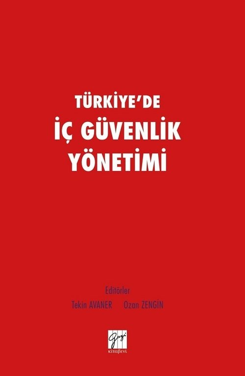 Gazi Kitabevi Türkiye'de İç Güvenlik Yönetimi - Tekin Avaner Gazi Kitabevi