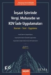 Seçkin İnşaat İşlerinde Vergi, Muhasebe ve KDV İade Uygulamaları 2. Baskı - Muhammed Kutub Bağırgan Seçkin Yayınları