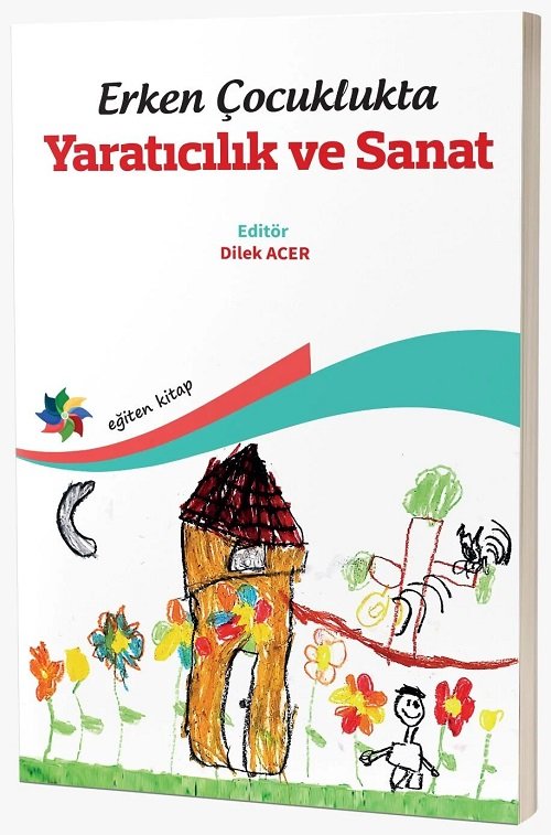Eğiten Kitap Erken Çocuklukta Yaratıcılık ve Sanat - Dilek Acer Eğiten Kitap