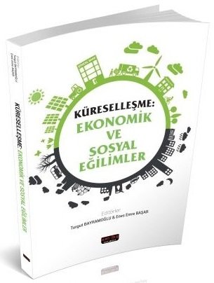 Savaş Küreselleşme Ekonomik ve Sosyal Eğilimler - Turgut Bayramoğlu Savaş Yayınları