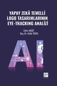 Gazi Kitabevi Yapay Zeka Temelli Logo Tasarımlarının Eye-Tracking Analizi - Zehra Akşit, Atilla Yücel Gazi Kitabevi