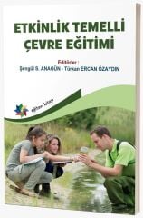 Eğiten Kitap Etkinlik Temelli Çevre Eğitimi - Şengül S. Anagün, Türkan Ercan Özaydın Eğiten Kitap