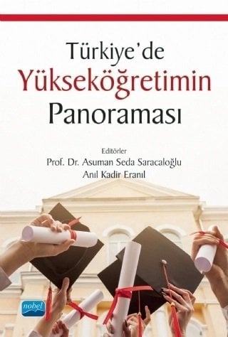 Nobel Türkiye’de Yükseköğretimin Panoraması - Anıl Kadir Eranıl, Asuman Seda Saracaloğlu Nobel Akademi Yayınları