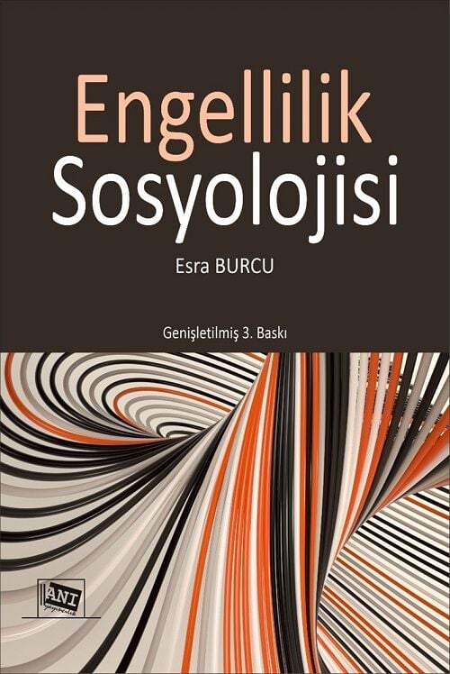 Anı Yayıncılık Engellilik Sosyolojisi 3. Baskı - Esra Burcu Anı Yayıncılık