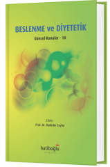 Hatiboğlu Beslenme ve Diyetetik, Güncel Konular 10 - Muhittin Tayfur Hatiboğlu Yayıncılık