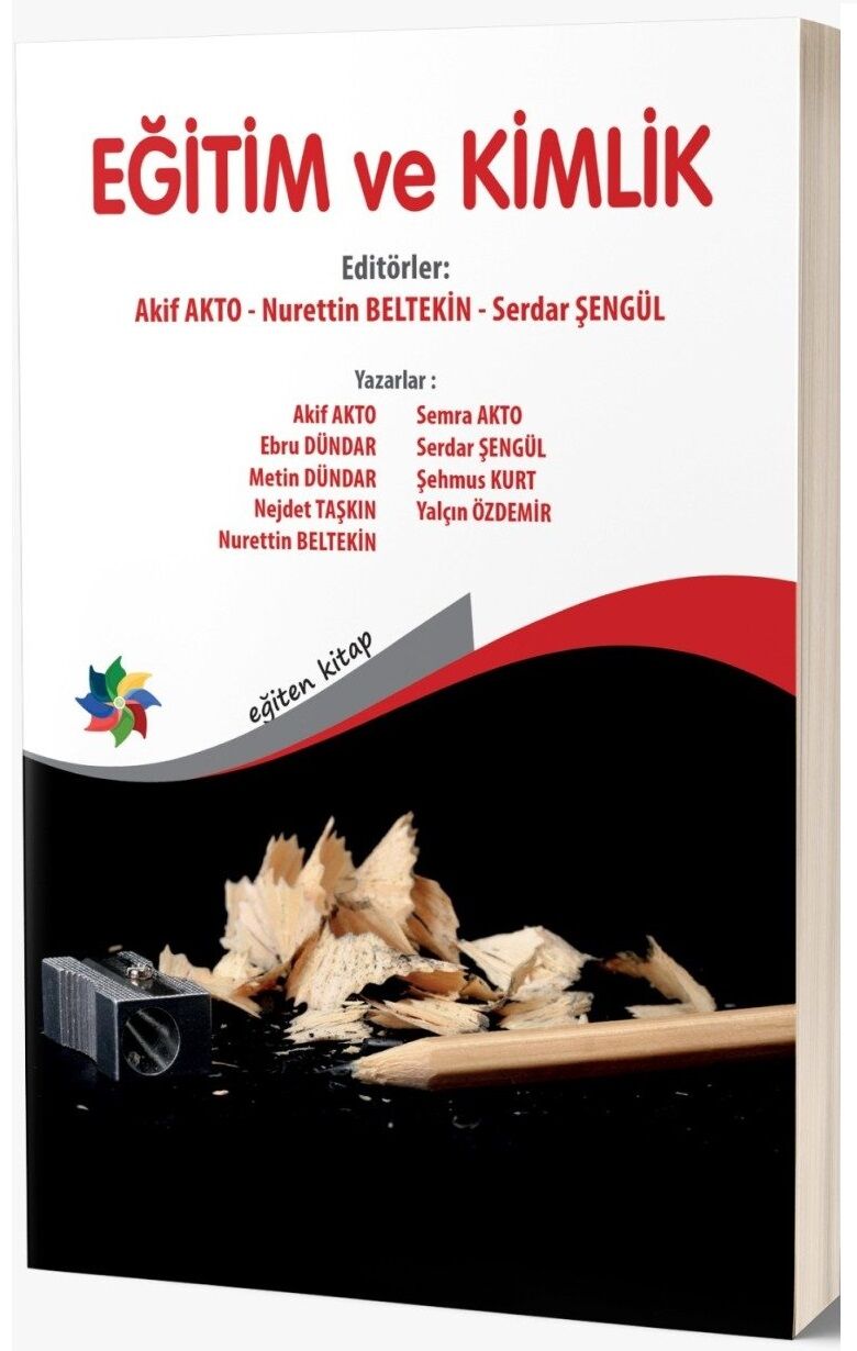 Eğiten Kitap Eğitim ve Kimlik - Akif Akto, Nurettin Beltekin, Serdar Şengül Eğiten Kitap