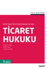 Seçkin Ticaret Hukuku - İsmail Kayar Seçkin Yayınları