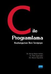 Nobel C ile Programlama Başlangıçtan İleri Seviyeye - Recep Sinan Arslan, Nuh Azgınoğlu, Murat Taşyürek Nobel Akademi Yayınları