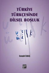 Gazi Türkiye Türkçesinde Dilsel Boşluk - Songül İlbaş Gazi Kitabevi