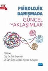 Nobel Psikolojik Danışmada Güncel Yaklaşımlar - Şule Baştemur, Mustafa Alperen Kurşuncu Nobel Akademi Yayınları