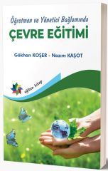 Eğiten Kitap Öğretmen ve Yönetici Bağlamında Çevre Eğitimi - Gökhan Koşer Eğiten Kitap