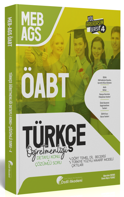 Özdil Akademi ÖABT MEB-AGS Türkçe 4. Kitap Dört Temel Dil Becerisi, Maarif Modeli Çıktıları Konu Anlatımlı Soru Bankası Özdil Akademi Yayınları