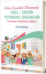 Eğiten Kitap Erken Çocukluk Döneminde Özel - Üstün Yetenekli Çocuklar - Filiz Karadağ Eğiten Kitap