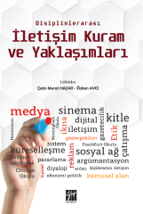 Gazi Disiplinlerarası İletişim Kuram ve Yaklaşımları - Çetin Murat Hazar, Özkan Avcı Gazi Kitabevi