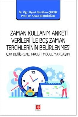 Ekin Zaman Kullanım Anketi Verileri ile Boş Zaman Tercihlerinin Belirlenmesi - Neslihan Çilesiz Ekin Yayınları
