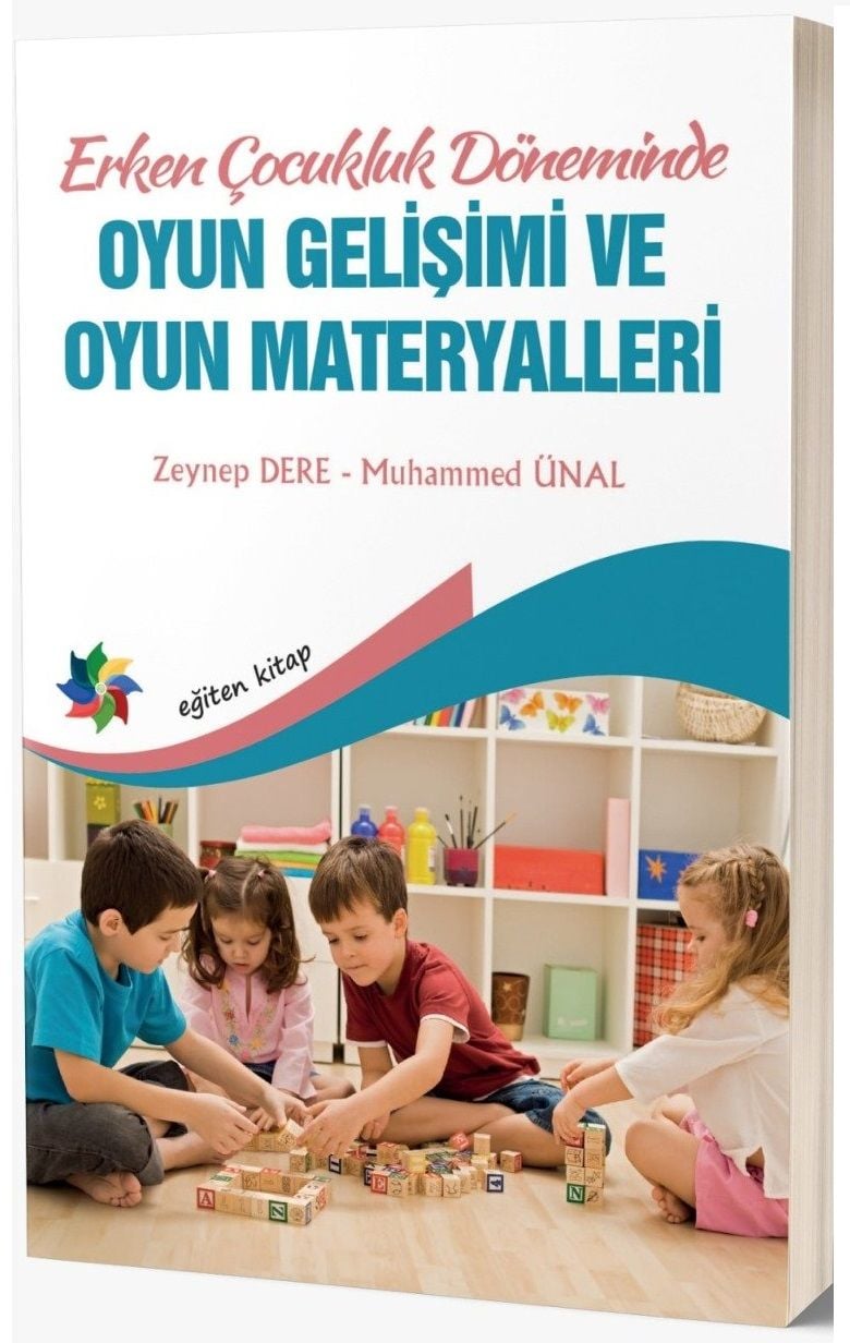 Eğiten Kitap Erken Çocukluk Döneminde Oyun Gelişimi ve Oyun Materyalleri - Zeynep Dere, Muhammed Ünal Eğiten Kitap