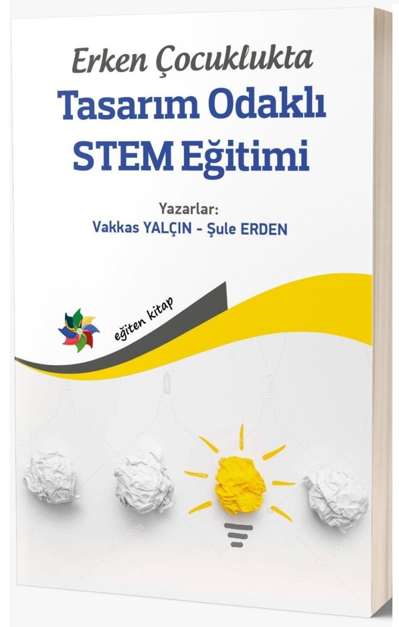 Eğiten Kitap Erken Çocuklukta Tasarım Odaklı Stem Eğitimi - Vakkas Yalçın, Şule Erden Eğiten Kitap