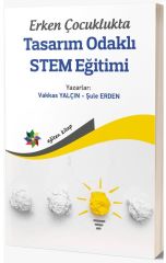 Eğiten Kitap Erken Çocuklukta Tasarım Odaklı Stem Eğitimi - Vakkas Yalçın, Şule Erden Eğiten Kitap