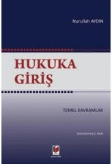 Adalet Hukuka Giriş - Nurullah Aydın Adalet Yayınevi