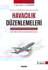 Seçkin Havacılık Düzenlemeleri 5. Baskı - Melih Yıldız Seçkin Yayınları