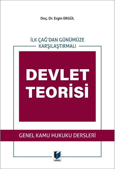 Adalet İlk Çağ'dan Günümüze Karşılaştırmalı Devlet Teorisi - Ergin Ergül Adalet Yayınevi
