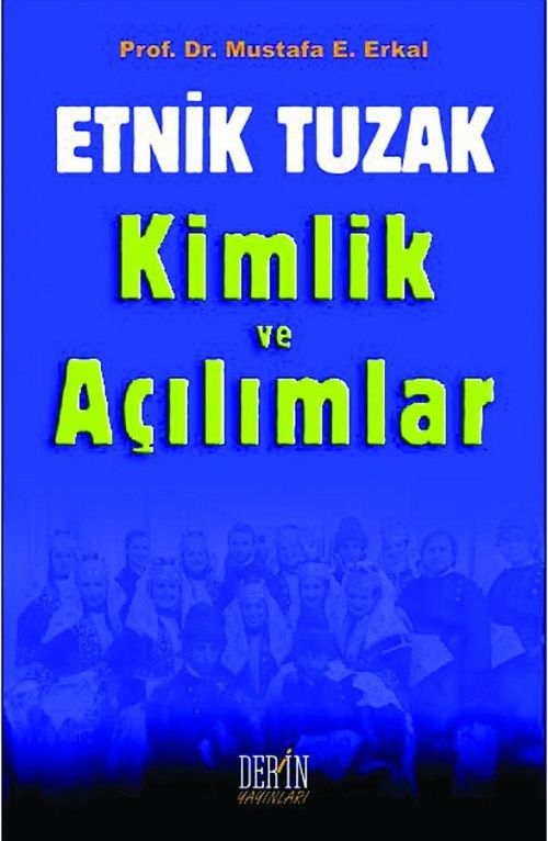 Der Yayınları Etnik Tuzak ve Kimlik Açılımları - Mustafa E. Erkal Der Yayınları