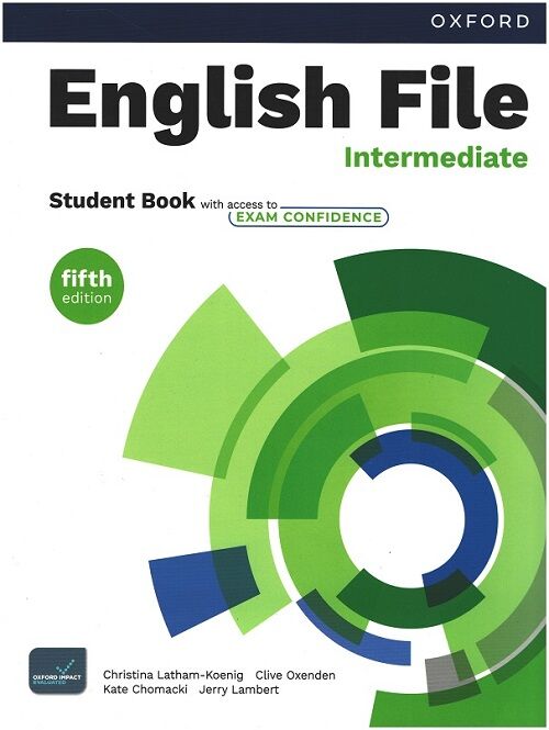Oxford English File Intermediate Student Book with access to Exam Confidence (fifth edition) - Christina Latham-Koenig Oxford University Press