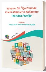 Eğiten Kitap Yabancı Dil Öğretiminde Edebî Metinlerin Kullanımı, Teoriden Pratiğe - Turgay Han Eğiten Kitap