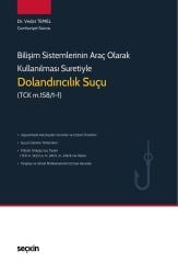 Seçkin Bilişim Sistemlerinin Araç Olarak Kullanılması Suretiyle Dolandırıcılık Suçu - Vedat Temel Seçkin Yayınları