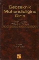 Gazi Kitabevi Geoteknik Mühendisliğine Giriş - William D. Kovacs, Robert D. Holtz Gazi Kitabevi
