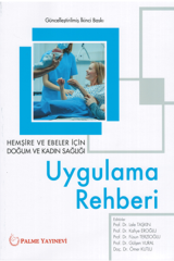 Palme Hemşire ve Ebeler İçin Doğum ve Kadın Sağlığı Uygulama Rehberi - Lale Taşkın, Lale Taşdemir Palme Akademik Yayınları