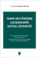 Adalet Tarım Sektöründe Çalışanların Sosyal Güvenliği - Baki Oğuz Mülayim Adalet Yayınevi