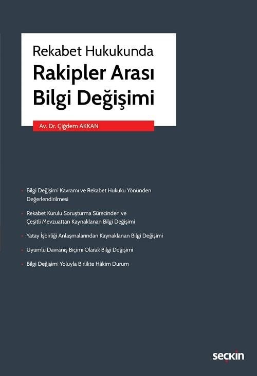 Seçkin Rekabet Hukukunda Rakipler Arası Bilgi Değişimi - Çiğdem Akkan Seçkin Yayınları