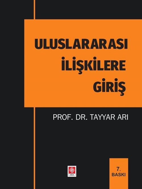 Ekin Uluslararası İlişkilere Giriş 7. Baskı - Tayyar Arı Ekin Yayınları