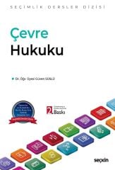 Seçkin Çevre Hukuku, Seçimlik Dersler Dizisi 2. Baskı - Güven Süslü Seçkin Yayınları