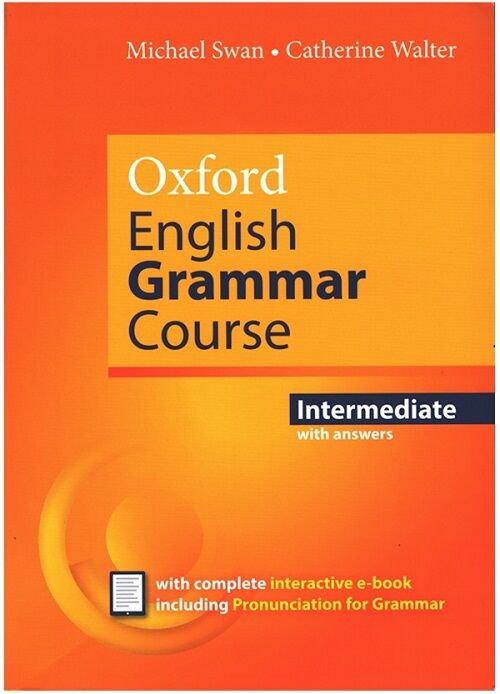 Oxford English Grammar Course Intermediate Student's Book with complete interactive e-book - Michael Swan Oxford University Press