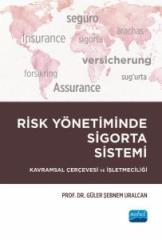 Nobel Risk Yönetiminde Sigorta Sistemi - Güler Şebnem Uralcan Nobel Akademi Yayınları