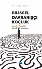 Nobel Bilişsel Davranışçı Koçluk - Ali Turan Barniç Nobel Akademi Yayınları