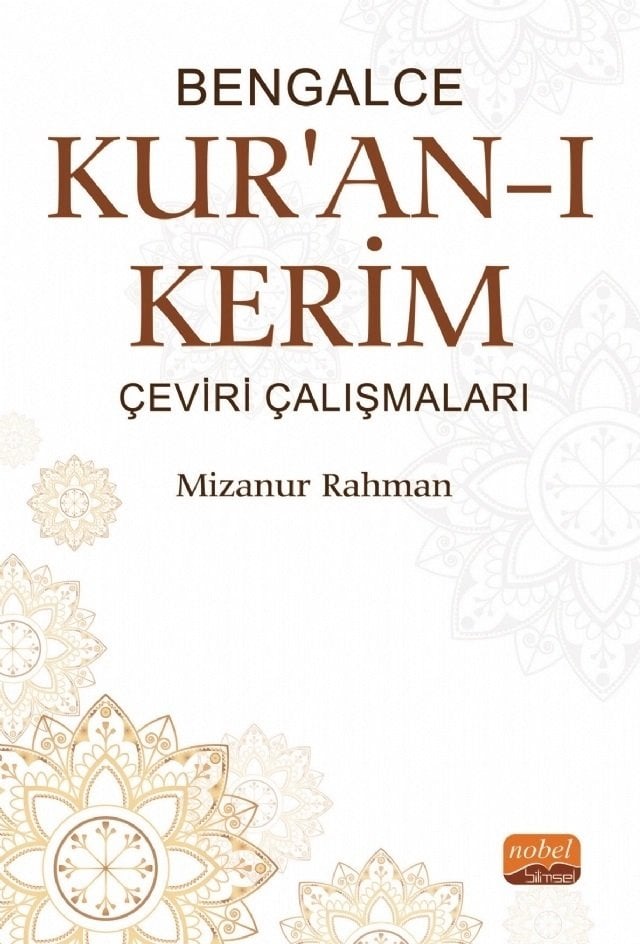 Nobel Bengalce Kur’an-ı Kerim Çeviri Çalışmaları - Mizanur Rahman Nobel Bilimsel Eserler