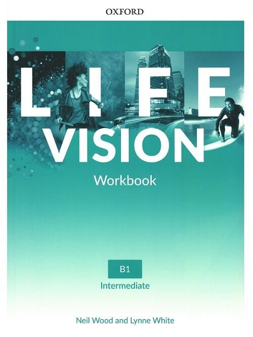 Oxford Life Vision Intermediate Workbook (B1) - Neil Wood, Lynne White Oxford University Press
