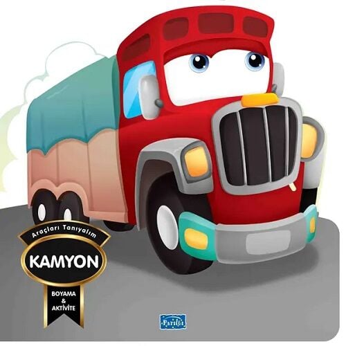 Araçları Tanıyalım - Kamyon Parıltı Yayınları
