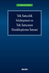 Seçkin Tek Satıcılık Sözleşmesi ve Tek Satıcının Denkleştirme İstemi - Samet Can Olgaç Seçkin Yayınları