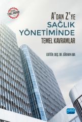 Nobel A dan Z ye Sağlık Yönetiminde Temel Kavramlar - Gökhan Aba Nobel Akademi Yayınları
