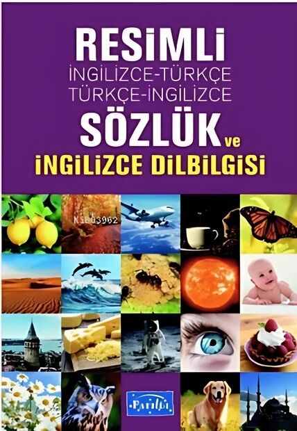 İngilizce - Türkçe Türkçe - İngilizce Resimli Sözlük ve İngilizce Dilbilgisi Parıltı Yayınları