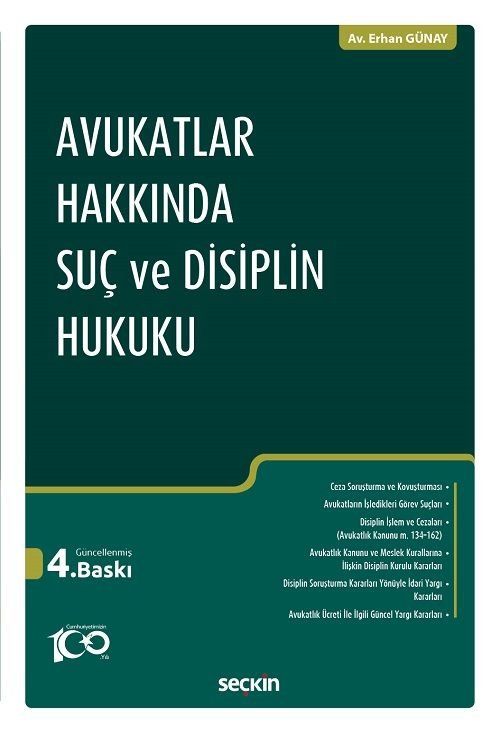 Seçkin Avukatlar Hakkında Suç ve Disiplin Hukuku 4. Baskı - Erhan Günay Seçkin Yayınları