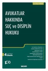Seçkin Avukatlar Hakkında Suç ve Disiplin Hukuku 4. Baskı - Erhan Günay Seçkin Yayınları