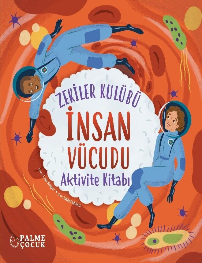 Zekiler Kulübü İnsan Vücudu Aktivite Kitabı - Lisa Regan Palme Çocuk