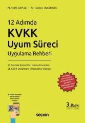 Seçkin 12 Adımda KVKK Uyum Süreci 3. Baskı - Mustafa Baysal, Hamza Tanrıkulu Seçkin Yayınları